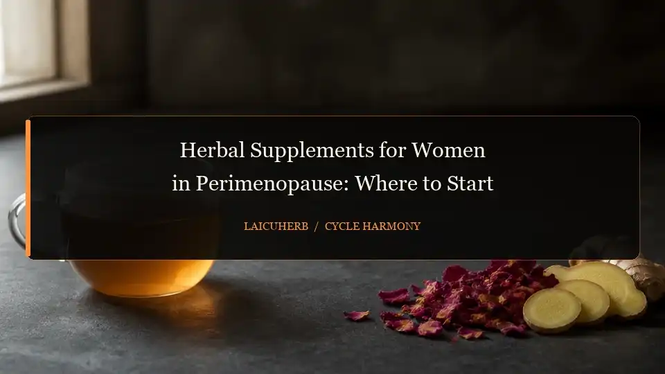 Herbal Supplements for Women in Perimenopause: Where to Start